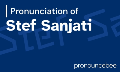 how to pronounce stef-sanjati feature image