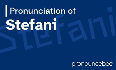 how to pronounce stefani feature image