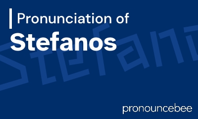 how to pronounce stefanos feature image