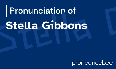 how to pronounce stella-gibbons feature image