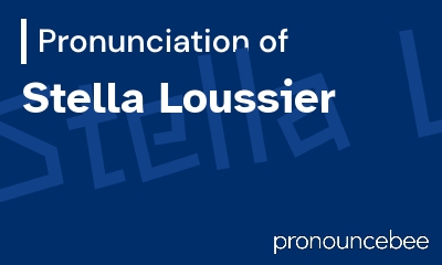 how to pronounce stella-loussier feature image