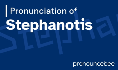 how to pronounce stephanotis feature image
