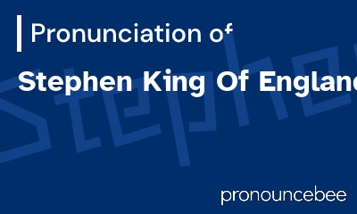 how to pronounce stephen-king-of-england feature image