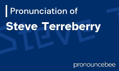 how to pronounce steve-terreberry feature image
