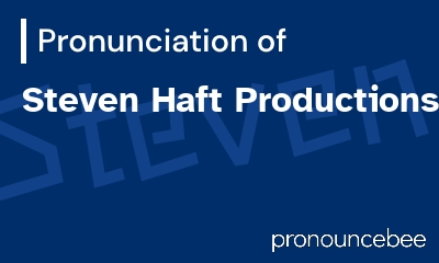how to pronounce steven-haft-productions feature image