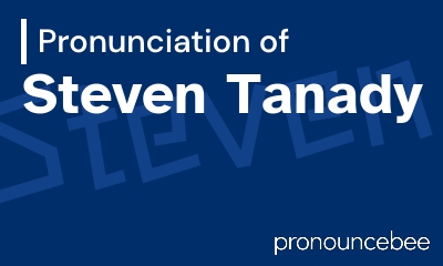 how to pronounce steven-tanady feature image