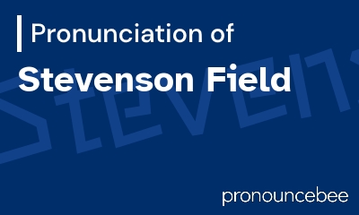 how to pronounce stevenson-field feature image