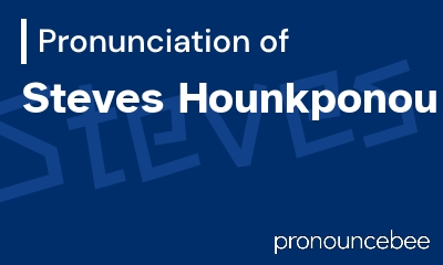 how to pronounce steves-hounkponou feature image