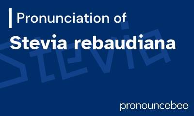 how to pronounce stevia-rebaudiana feature image