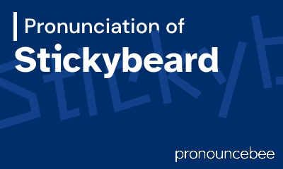how to pronounce stickybeard feature image