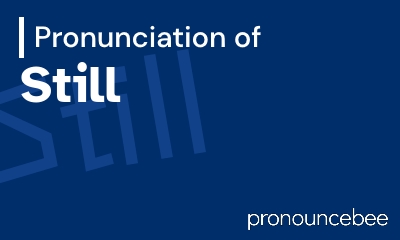 how to pronounce still feature image