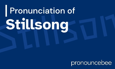 how to pronounce stillsong feature image