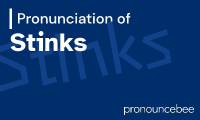 how to pronounce stinks feature image
