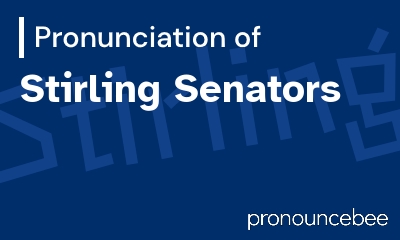 how to pronounce stirling-senators feature image