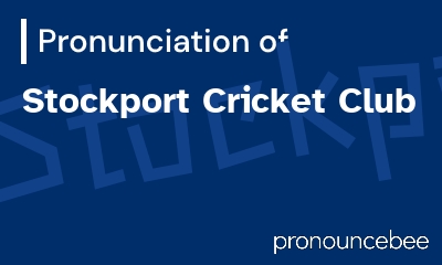how to pronounce stockport-cricket-club feature image