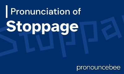 how to pronounce stoppage feature image