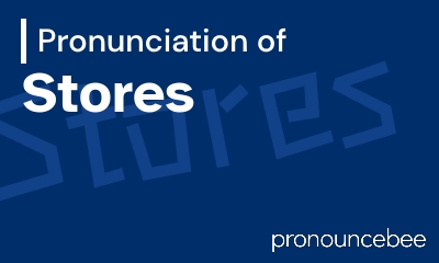 how to pronounce stores feature image