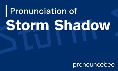 how to pronounce storm-shadow feature image