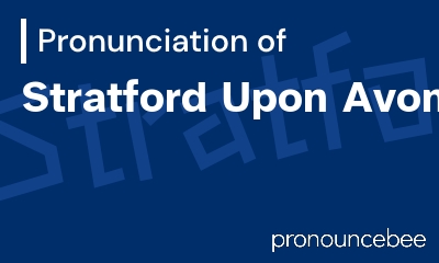 how to pronounce stratford-upon-avon feature image