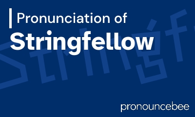 how to pronounce stringfellow feature image