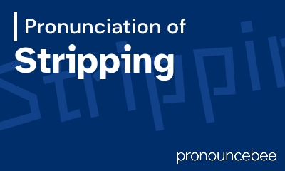 how to pronounce stripping feature image