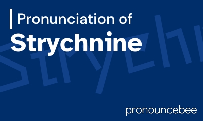 how to pronounce strychnine feature image
