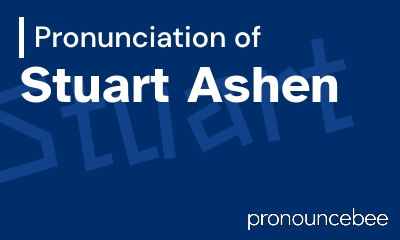how to pronounce stuart-ashen feature image