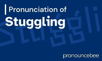 how to pronounce stuggling feature image