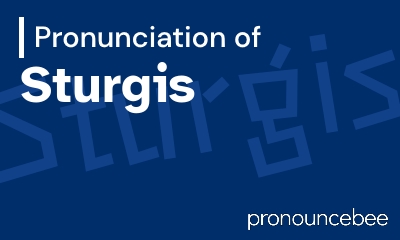 how to pronounce sturgis feature image