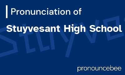 how to pronounce stuyvesant-high-school feature image