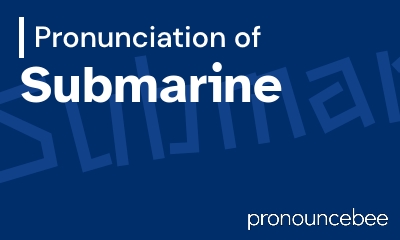 how to pronounce submarine feature image