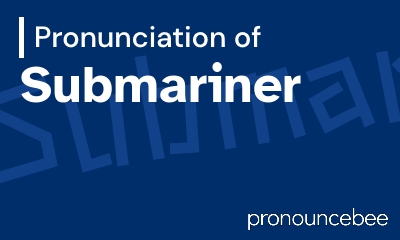 how to pronounce submariner feature image