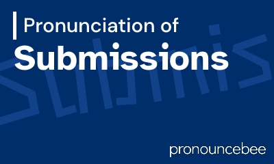 how to pronounce submissions feature image