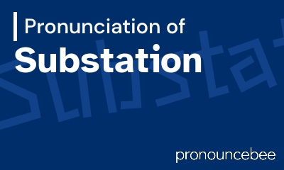 how to pronounce substation feature image