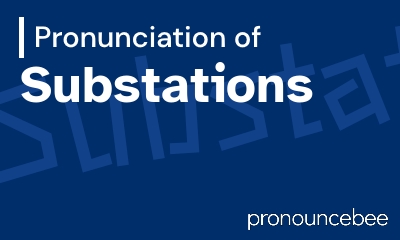 how to pronounce substations feature image