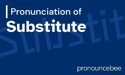 how to pronounce substitute feature image