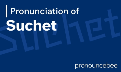 how to pronounce suchet feature image