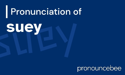 how to pronounce suey feature image