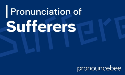 how to pronounce sufferers feature image