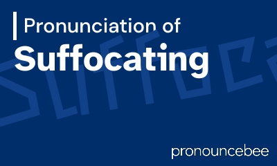 how to pronounce suffocating feature image
