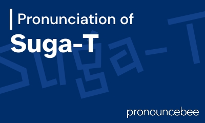 how to pronounce suga-t feature image