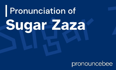 how to pronounce sugar-zaza feature image