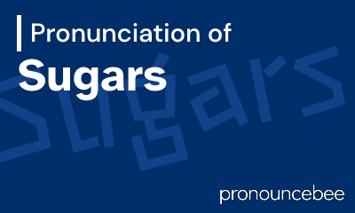 how to pronounce sugars feature image