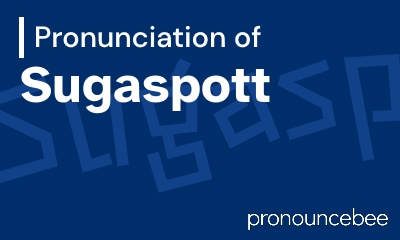 how to pronounce sugaspott feature image