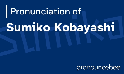 how to pronounce sumiko-kobayashi feature image