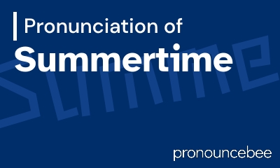 how to pronounce summertime feature image