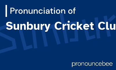how to pronounce sunbury-cricket-club feature image