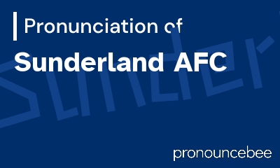 how to pronounce sunderland-afc feature image