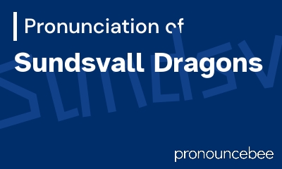 how to pronounce sundsvall-dragons feature image