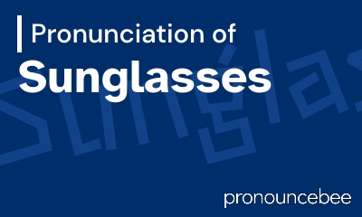 how to pronounce sunglasses feature image